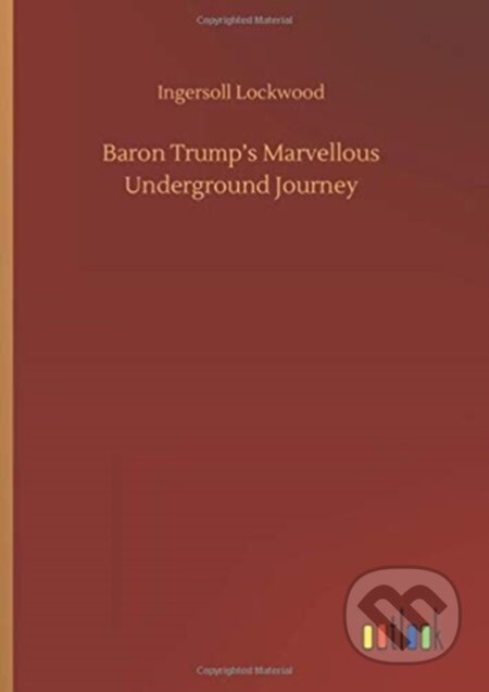 Kniha: Baron Trump's Marvellous Underground Journey (Ingersoll Lockwood). Outlook, 2020