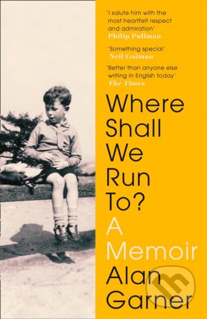 Where Shall We Run To? (A Memoir) - Alan Garner - kniha z kategorie Životopisy, reportáže a myšlenky