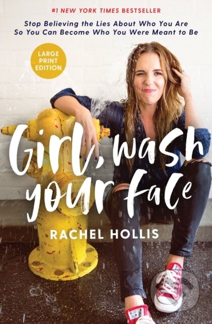Kniha: Girl, Wash Your Face Large Print (Rachel Hollis). Thomas Nelson Publishers, 2019