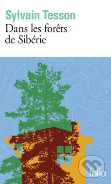 Kniha: Dans les forets de Siberie. Fevrier-Juillet 2010 (Sylvain Tesson). Gallimard, 2019
