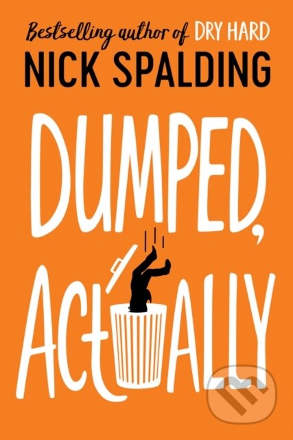 Kniha: Dumped, Actually (Nick Spalding). Lake Union Publishing, 2019