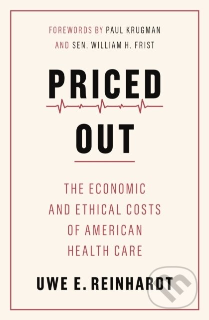 Kniha: Priced Out (Uwe E. Reinhardt). Princeton University Press, 2020