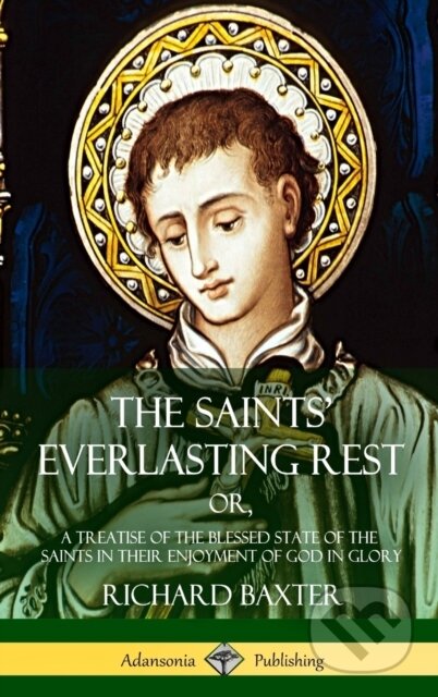 Kniha: The Saints' Everlasting Rest (Richard Baxter). , 2018