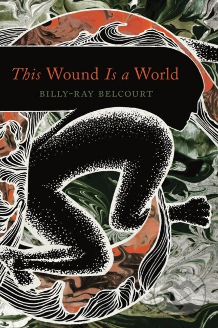 Kniha: This Wound Is a World (Billy-Ray Belcourt). University of Minnesota Press, 2019
