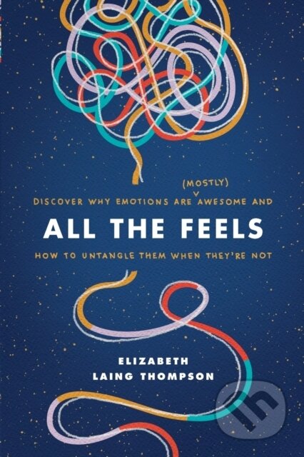 Kniha: All the Feels (Elizabeth Laing Thompson). Tyndale House Publishers, 2020