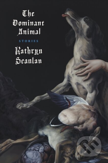 The Dominant Animal - Kathryn Scanlan - kniha z kategorie Společenská beletrie