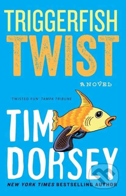 Kniha: Triggerfish Twist (Tim Dorsey). Prelude, 2019