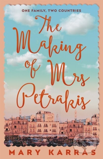 The Making of Mrs Petrakis (a novel of one family and two countries)