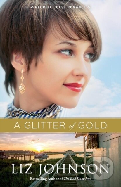 Kniha: Glitter of Gold, A (Liz Johnson). , 2019