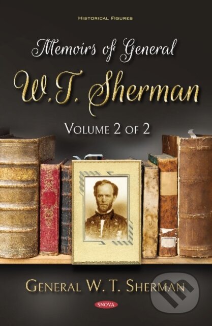 Kniha: Memoirs of General W.T. Sherman, Volume 2 of 2 (General W.T. Sherman). Nova Science, 2018