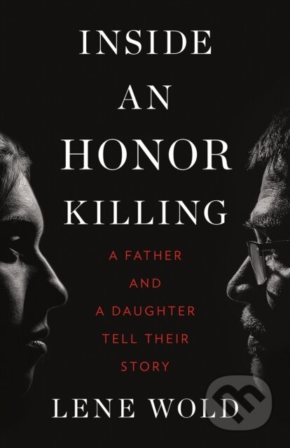 Kniha: Inside an Honor Killing (Lene Wold). , 2019