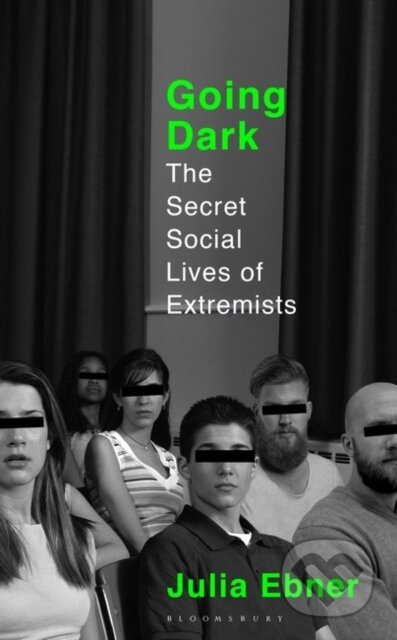 Going Dark (The Secret Social Lives of Extremists)