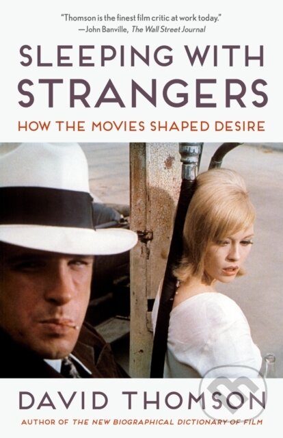 Sleeping with Strangers (How the Movies Shaped Desire) - kniha z kategorie Umění, design a architektura
