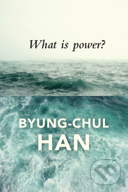 What is Power? - Byung-Chul Han - kniha z kategorie Filozofie