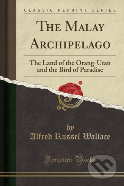 Kniha: Malay Archipelago (Alfred Russel Wallace). Forgotten Books, 2018