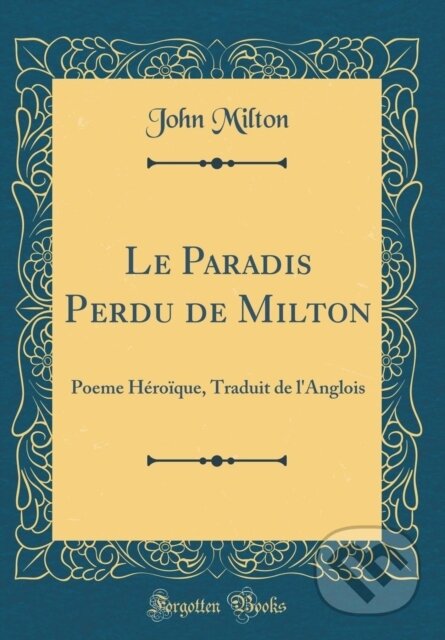 Kniha: Le Paradis Perdu De Milton (John Milton). Forgotten Books, 2018