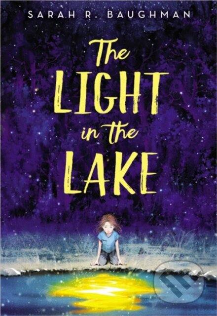 Kniha: The Light in the Lake (Sarah R. Baughman). Little, Brown Young Readers, 2019