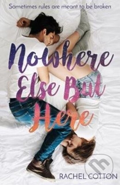 Kniha: Nowhere Else But Here (Rachel Cotton). Ink Road, 2018