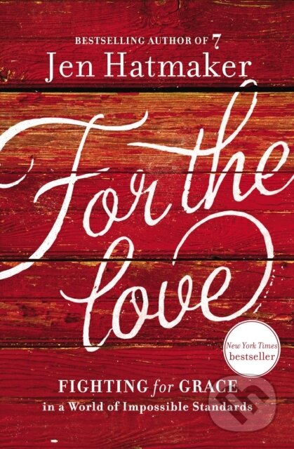 Kniha: For the Love (Jen Hatmaker). Thomas Nelson Publishers, 2018