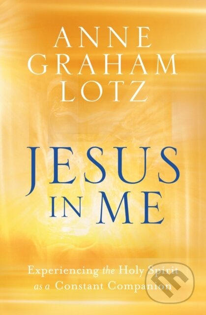 Jesus in Me (Experiencing the Holy Spirit as a Constant Companion)