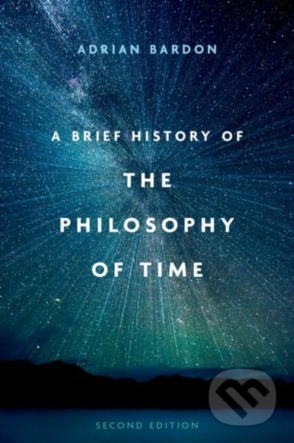 A Brief History of the Philosophy of Time - Adrian Bardon - kniha z kategorie Humanitní a společenské vědy