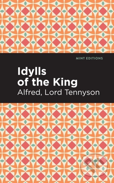 Kniha: Idylls of the King (Alfred Lord Tennyson). , 2021