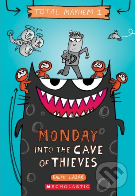 Kniha: Monday - Into the Cave of Thieves (Total Mayhem #1) (Lisa Swerling a Ralph Lazar). Scholastic, 2021