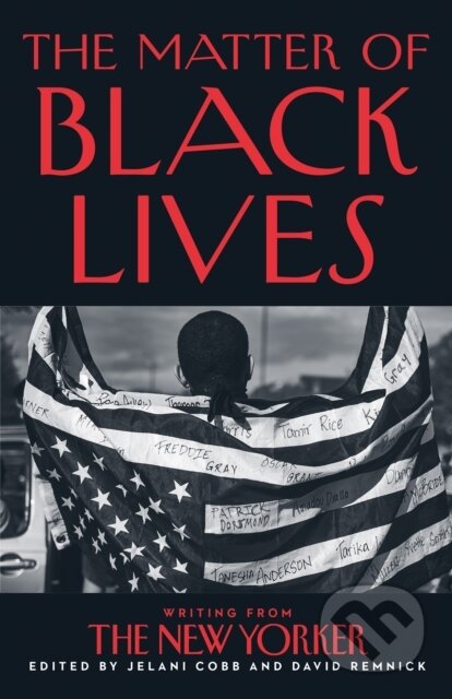 The Matter of Black Lives (Writing from the New Yorker) - kniha z kategorie Humanitní a společenské vědy