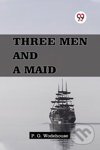 Kniha: Three Men and a Maid (P. G. Wodehouse). , 2024
