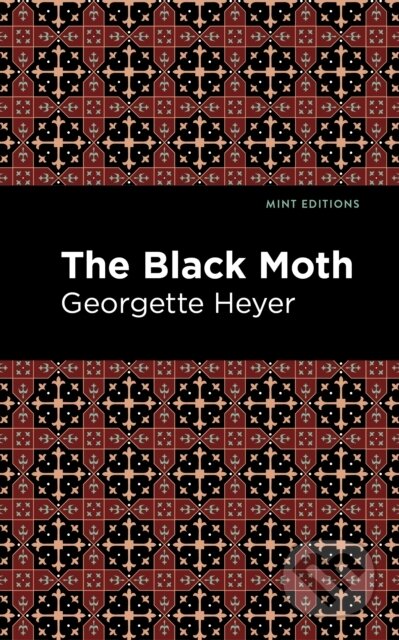 Kniha: The Black Moth (Georgette Heyer). , 2021