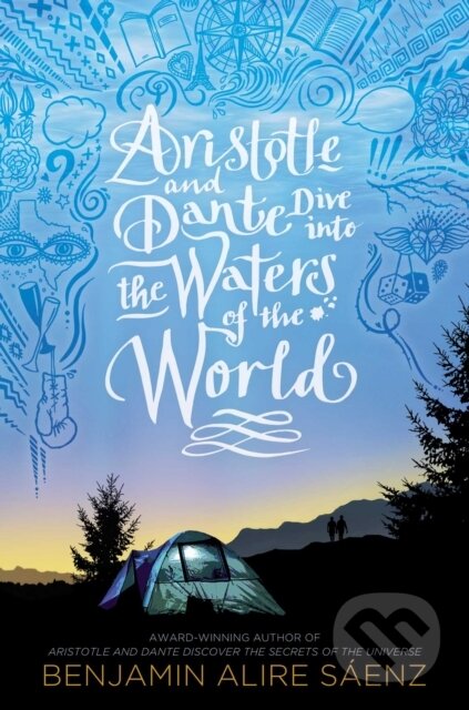 Kniha: Aristotle and Dante Dive into the Waters of the World (Benjamin Alire Saenz). , 2021
