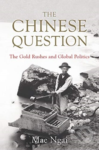 Kniha: The Chinese Question (Mae Ngai). WW Norton & Co, 2021