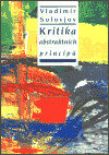 Kritika abstraktních principů - Vladimír Solovjov, Refugium Velehrad-Roma, 2003
