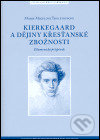 Kierkegaard a dějiny křesťanské zbožnosti - Marie Mikulová Thulstrupov, Centrum pro studium demokracie a kultury, 2005