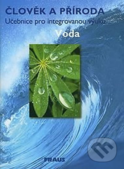 Kniha: Člověk a příroda - Voda (Fraus). Fraus, 2012