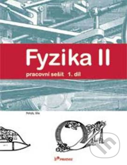 Fyzika II 1. díl Pracovní sešit - Ranata Holubová, Prodos, 2006