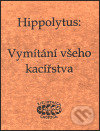 Vymítání všeho kacířstva - Hippolytus, Bibliotheca gnostica, 1999
