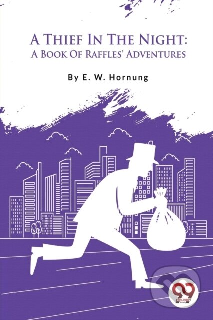 A Thief in the Night (A Book of Raffles' Adventures)