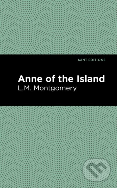 Kniha: Anne of the Island (L. M. Montgomery). , 2021
