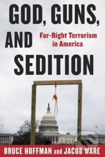 God, Guns, and Sedition (Far-Right Terrorism in America)