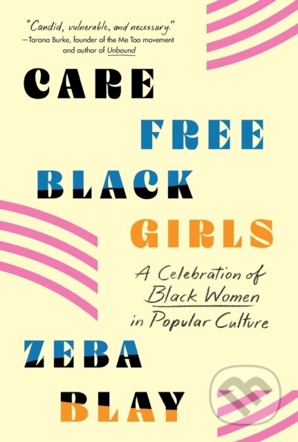 Kniha: Carefree Black Girls (Zeba Blay). St. Martins Griffin, 2021
