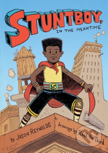 Kniha: Stuntboy, in the Meantime (Jason Reynolds). , 2021