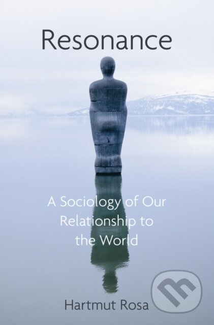 Kniha: Resonance (Hartmut Rosa). Polity Press, 2021