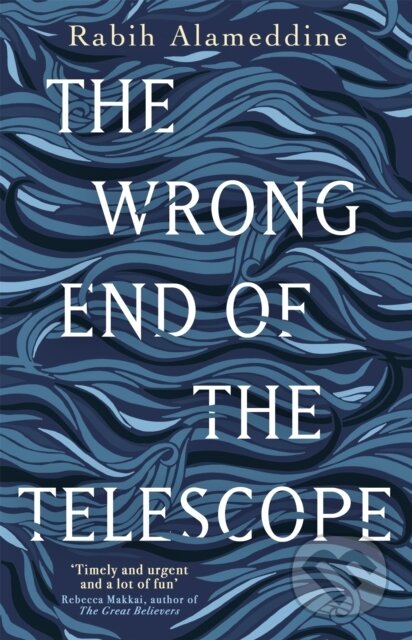 Kniha: The Wrong End of the Telescope (Rabih Alameddine). Corsair, 2021