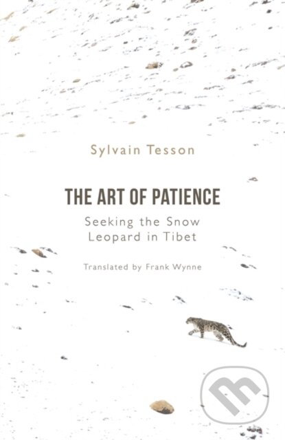 The Art of Patience (Seeking the Snow Leopard in Tibet)