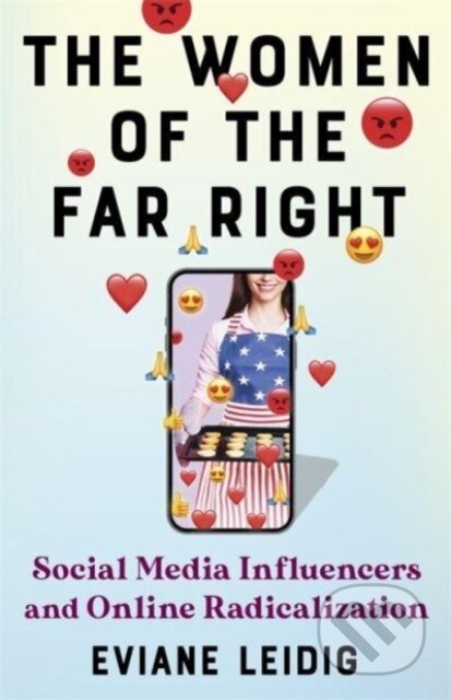 The Women of the Far Right (Social Media Influencers and Online Radicalization)