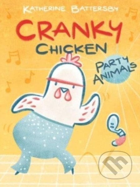 Party Animals (A Cranky Chicken Book 2) - Katherine Battersby - kniha z kategorie Pro děti