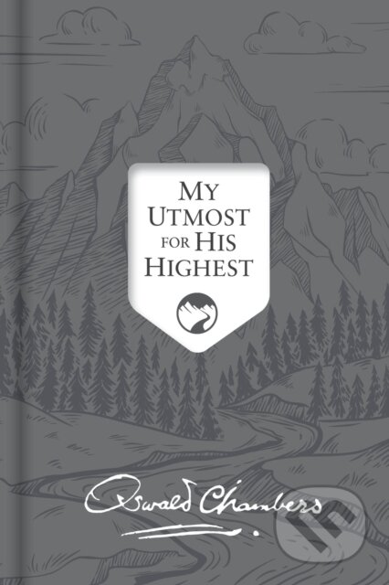 Kniha: My Utmost for His Highest (Oswald Chambers a James Reimann). , 2021