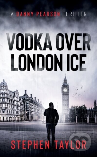 Kniha: Vodka Over London Ice (Stephen Taylor). , 2022