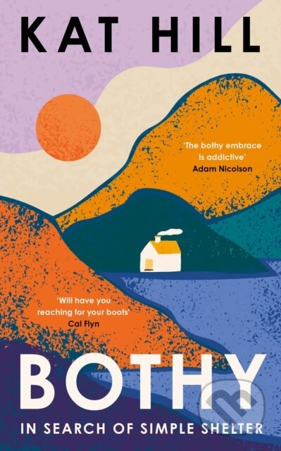 Bothy (In Search of Simple Shelter) - Kat Hill - kniha z kategorie Ekologie